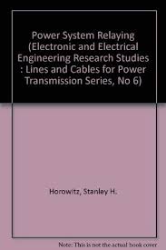Optimization of power system problems methods, algorithms and matlab codes by mahmoud pesaran hajiabbas and behnam. 9780471936053 Power System Relaying Electronic And Electrical Engineering Research Studies Lines And Cables For Power Transmission Series Abebooks Horowitz Stanley H Phadke Arun G 0471936057