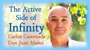Live ~ The Active Side Of Infinity: Don Juan Matus via Carlos Castaneda