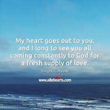 Maybe you would like to learn more about one of these? My Heart Goes Out To You And I Long To See You Idlehearts