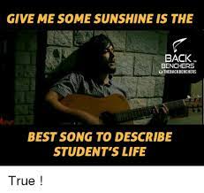 Sunshine meme not mine eddsworld. Give Me Some Sunshine Is The Back Benchers Uthebackbenchers Best Song To Describe Student S Life True Meme On Conservative Memes