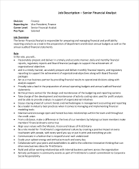 A senior financial analyst forecasts revenue and expenditures and advice the management on future budgeting. Free 8 Sample Financial Analyst Job Description Templates In Pdf Ms Word