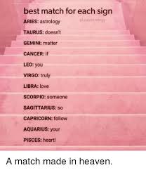 They both a wonderful money managers which makes their finances smooth. Best Match For Each Sign Plutoastrology Aries Astrology Taurus Doesn T Gemini Matter Cancer If Leo You Virgo Truly Libra Love Scorpio Someone Sagittarius So Capricornfollow Aquarius Your Pisces Heart A Match Made