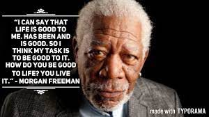 We Can All Do With Some Motivational Quotes Every Now And Then And Who Better To Listen To Than Morgan Freeman Quotes Morgan Freeman Some Motivational Quotes