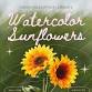 Watercolor Sunflowers*