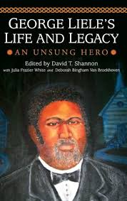 George Liele's Life and Legacy: An Unsung Hero