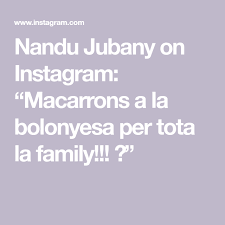 Nandu Jubany On Instagram Macarrons A La Bolonyesa Per Tota La Family Math Tv Pasta