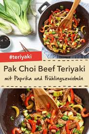 Pak Choi Beef Teriyaki Rezept Einfache Gerichte Schnelle Gerichte Pak Choi