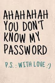 Wallpapers You Don T Know My Password Dont Touch My Phone Funny Phone Wallpaper Funny Lock Screen Wallpaper Funny Iphone Wallpaper