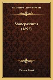 Stonepastures (1895): Stuart, Eleanor: 9781163893371: Amazon.com: Books