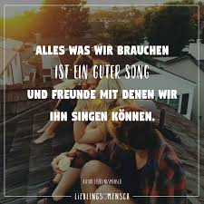 Alles Was Wir Brauchen Ist Ein Guter Song Und Freunde Mit Denen Wir Ihn Singen Konnen Visual Statements Freundschaft Zitate Lyrische Zitate Spruche Zitate