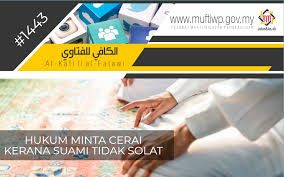 Saya ibu rumah tangga dg 1 anak,dan sangat mengganjal di hati saya karena saya telah menceraikan suami saya.saya dan. Pejabat Mufti Wilayah Persekutuan Al Kafi 1443 Hukum Minta Cerai Kerana Suami Tidak Solat