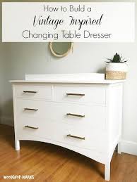 Diy Simple Vintage Inspired Dresser Free Woodworking Plans Diy Changing Table Woodworking Plans Diy Changing Table Dresser