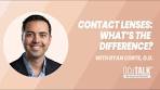 Contact Lenses: What's the Difference? with Ryan Corte, OD