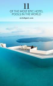 15 Most Luxurious Hotel Swimming Pools In The World Hotel Pool Hotel Swimming Pool Pool