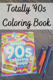 A coloring book (british english: Totally 90s Coloring Book Mom And More