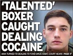 TALENTED' BOXER CAUGHT DEALING COCAINE