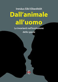 Dall'animale all'uomo. Le invarianti nell'evoluzione delle specie - Irenäus  Eibl-Eibesfeldt - Libro - Di Renzo Editore - I dialoghi | laFeltrinelli