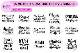I recommend it to anyone that likes making things with paper and is experienced with computers. 15 Mother S Day Quotes Bundle Graphic By Etnik Mana Creative Fabrica Svg Quotes Mothers Day Quotes Quote Of The Day