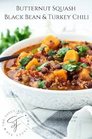 Butternut Squash Black Bean Turkey Chili The Saucy Fig Recipe Butternut Squash Black Bean Turkey Chili Healthy Healthy Soup Recipes