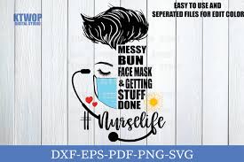 Download Nurselife Messy Bun Face Mask And Getting Stuff Done Graphic By Ktwop Creative Fabrica PSD Mockup Templates