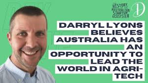 Darryl Lyons believes Australia has an opportunity to lead the world in  Agri-tech