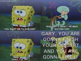 That S Not What A Mean You Barnacle Head Yelled Squidward Good One Exclaimed Spongebob Funny Spongebob Memes Spongebob Funny Spongebob Quotes