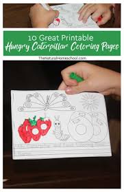 There are tons of great resources for free printable color pages online. 10 Of The Greatest Printable Hungry Caterpillar Coloring Pages In The World The Natural Homeschool