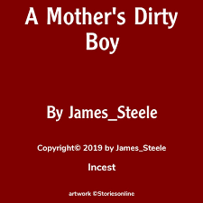 A Mothers Dirty Boy - Incest Sex Story