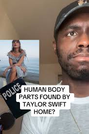 Human body parts found by Taylor swift home #fyp #darktruthera #expose...