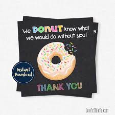 Donut Thank You Tags Teacher Gift Tags Donut Know What We Would Do Without You Teacher Appreciati Teacher Gift Tags Appreciation Printable Diy Teacher Gifts