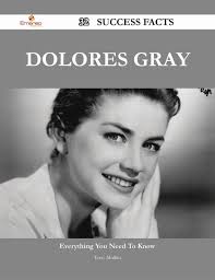 Dolores Gray 32 Success Facts