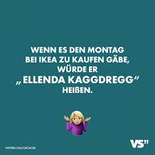 Visual Statements Wenn Es Den Montag Bei Ikea Zu Kaufen Gabe Wurde Er Elenda Kaggdregg Heissen Spruche Zitate Quote Zitate Bucher Spruche Zitate Spruche