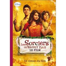Wizards of waverly place the movie official trailer. Les Sorciers De Waverly Place Le Roman Du Film Les Sorciers De Waverly Place Walt Disney Poche Achat Livre Fnac