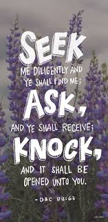 Draw Near Unto Me And I Will Draw Near Unto You Seek Me Diligently And Ye Shall Find Me Ask And Ye Shall Recei Church Quotes Lds Scriptures Spiritual Quotes