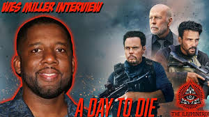 A Day To Die Director Wes Miller : Exclusive Interview
