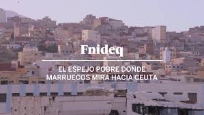 May 31, 2021 · un fuerte despliegue policial se ha realizado esta tarde noche en castillejos, la ciudad marroquí más próxima a ceuta, de la que partieron muchos de los 10.000 inmigrantes que entraron en la. Fnideq El Espejo Pobre Donde Marruecos Mira Hacia Ceuta Espana El Pais