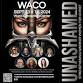 Unashamed Waco
