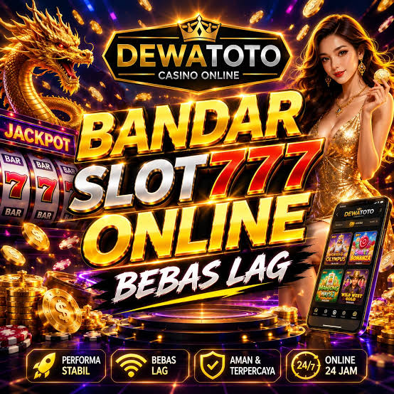 DEWATOTO : Situs Slot777 Bandar Slot Online Gacor Tanpa Lag