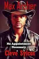 Max Archer: No Appointment Necessary: Sylcox, Cleve: 9798306287157: Books