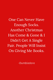 Happiness, light, quote, quotes, text, night, stars, moon, prisioner of azkaban, motivation, motivation quotes, happiness can be found, darkness, remember to turn on the light, dumbledore, dumbledore quotes, be the light, happiness can be found even in the darkest of times if one only remembers to turn on the light, happiness can be found even in the darkest of times, light bulb, eco. One Can Never Have Enough Socks Another Christmas Has Come And Gone And I Didn T Get A Single Pair People Will Insist On Giving Me Books 6 X9 Christmas Journal For