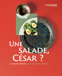 Amazon Fr Une Salade Cesar La Cuisine Romaine De La Taverne Au Banquet Libel Livres