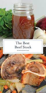 The Best Beef Stock Recipe Made With Herbs And Vegetables Freezer Friendly And Full Of Flavor You Ll Nev Stock Recipes Beef Stock Recipes Homemade Beef Broth