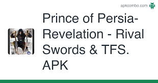 771 mb prince of persia es un videojuego de plataformas desarrollado y publicado originalmente por . Prince Of Persia Revelation Rival Swords Tfs Apk 1 0 Android App Download