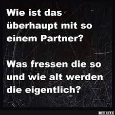 Wie Ist Das überhaupt Mit So Einen Partner Lustige Bilder