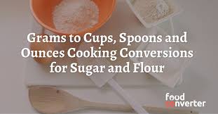 1 cups = 236.5882375 grams using the online calculator for metric conversions. Grams To Cups Spoons And Ounces Cooking Conversions For Sugar And Flour Food Converter