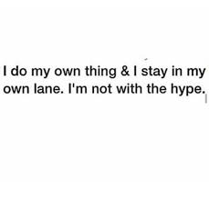 We did not find results for: I Stay In My Own Lane Want Quotes Real Quotes I Want Quotes