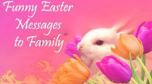 These funny easter wishes are sure to bring a smile to your recipient's face. Funny Easter Messages To Family Funny Easter Wishes