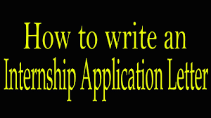 More writing tips and examples. A Sample An Internship Application Letter Youtube