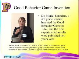 A best practice candidate as a universal behavioral vaccine. Ppt Pax Good Behavior Game Powerpoint Presentation Free Download Id 731689