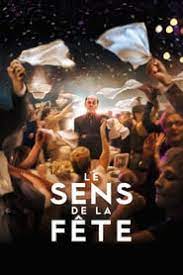 Des fêtes il en a organisé des centaines, il est même un peu au bout du parcours. Le Sens De La Fete Streaming Vf Film Complet Gratuit Top Film Streaming